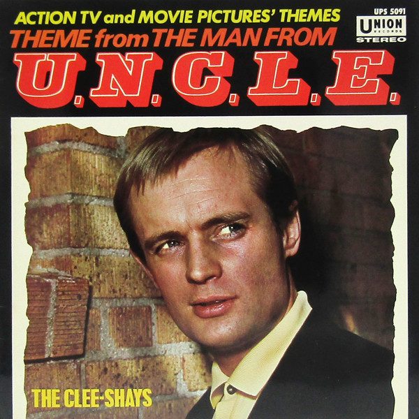 The Clee-Shays – Theme From The Man From U.N.C.L.E. Action TV & Movie Pictures' Themes (original album cover)
